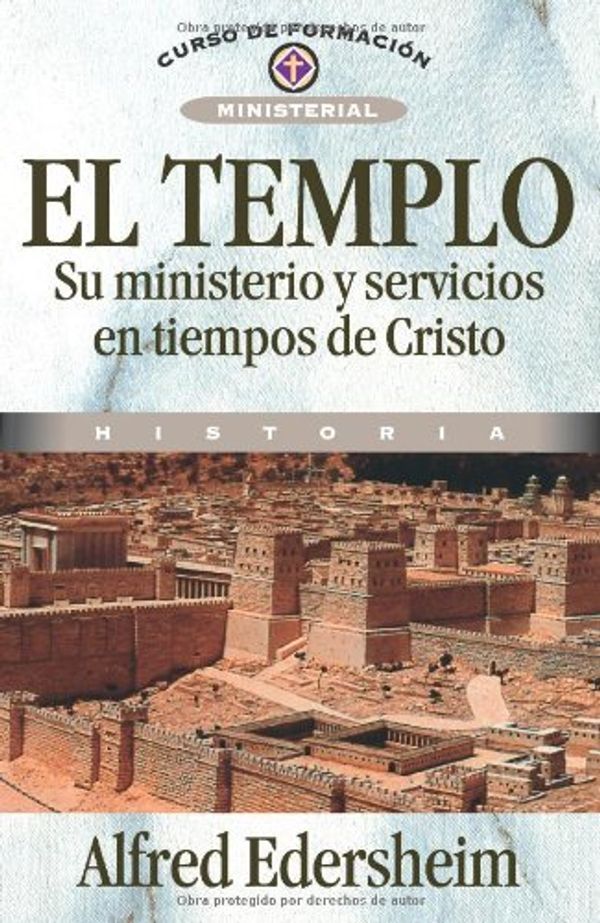 Cover Art for 9788476453889, El Templo, Su Ministerio Y Servicios En Tiempos De Cristo/ the Temple, Its Ministry and Services in the Days of Christ by Alfred Edersheim