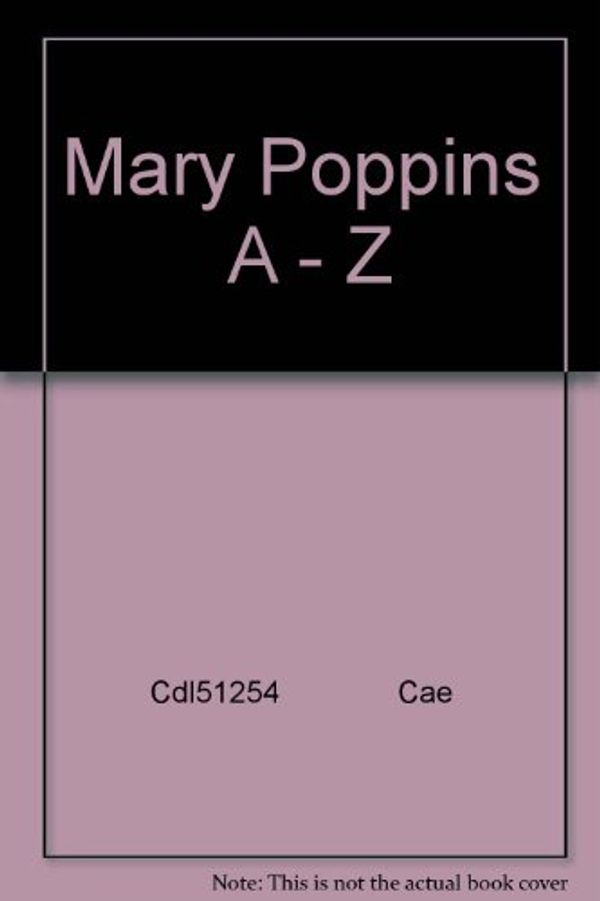 Cover Art for 9780694506798, Mary Poppins from A to Z by P. L. Travers