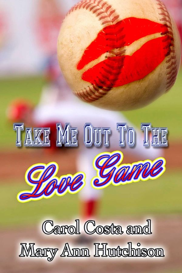 Cover Art for 9781611603132, Take Me Out To The Love Game by Carol Costa