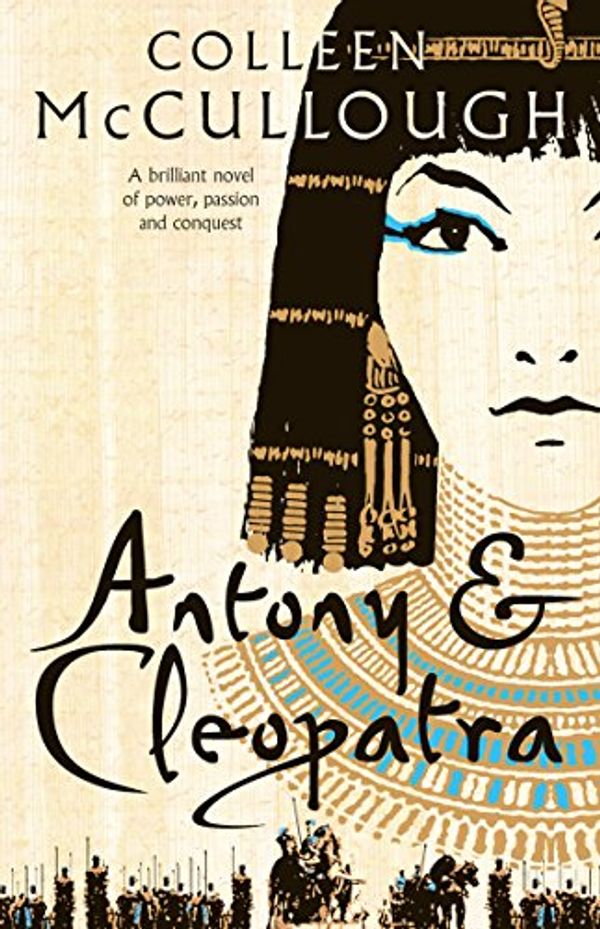 Cover Art for B002RI9PBS, Antony and Cleopatra (Masters of Rome Book 7) by Colleen McCullough