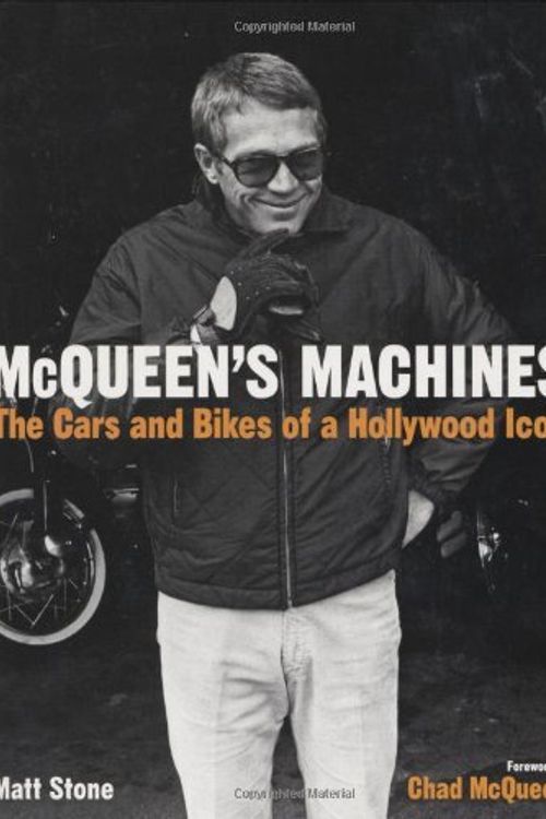 Cover Art for 9780760328668, McQueen's Machines: The Cars and Bikes of a Hollywood Icon by Matt Stone