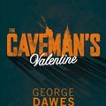 Cover Art for B00DNADMZY, The Caveman's Valentine by George Dawes Green