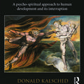 Cover Art for 9780415681469, Trauma and the Soul: A Psycho-Spiritual Approach to Human Development and Its Interruption by Donald Kalsched