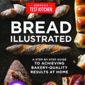 Cover Art for 9781940352602, Bread Illustrated: A Step-By-Step Guide to Achieving Bakery-Quality Results at Home by America's Test Kitchen