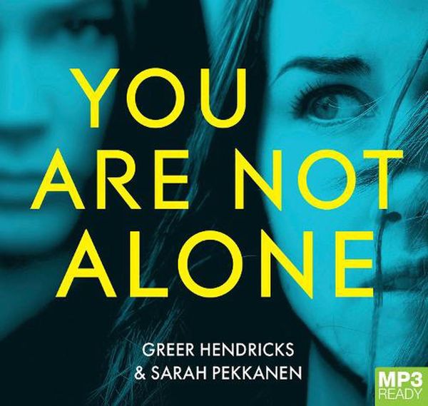 Cover Art for 9781529045192, You Are Not Alone by Greer Hendricks