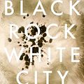 Cover Art for B00UWDJRYU, Black Rock White City by A.s. Patric