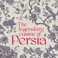 Cover Art for 9781911621591, The Legendary Cuisine of Persia by Margaret Shaida