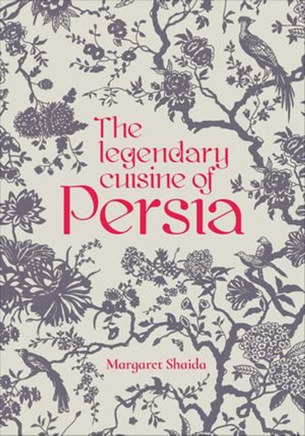 Cover Art for 9781911621591, The Legendary Cuisine of Persia by Margaret Shaida