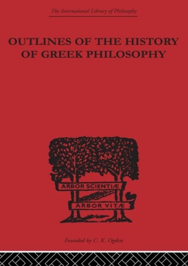 Cover Art for 9780415613835, Outlines of the History of Greek Philosophy by Eduard Zeller