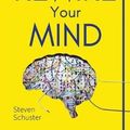 Cover Art for 9781951385163, Rewire Your Mind: Stop Overthinking. Reduce Anxiety and Worrying. Control Your Thoughts To Make Better Decisions. by Steven Schuster