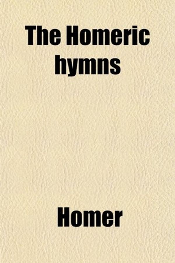 Cover Art for 9780217893510, Homeric Hymns by Homer