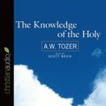 Cover Art for 9781596444324, Knowledge of the Holy by A W Tozer