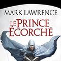Cover Art for 9782811214357, L'Empire Brisé, Tome 1 : Le prince écorché by Mark Lawrence