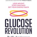 Cover Art for 9781761043864, Glucose Revolution by Jessie Inchauspe