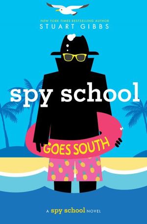 Cover Art for 9781481477864, Spy School Goes South by Stuart Gibbs