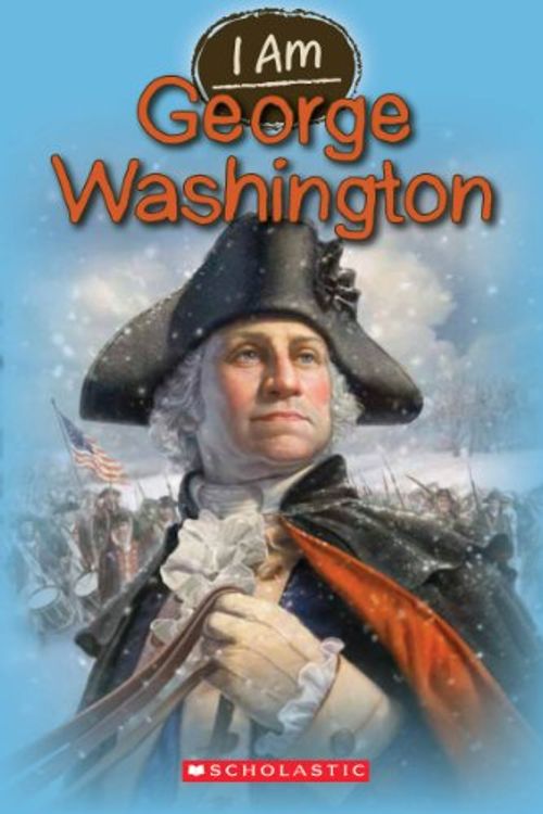 Cover Art for 9780545484350, I Am #5: George Washington by Grace Norwich