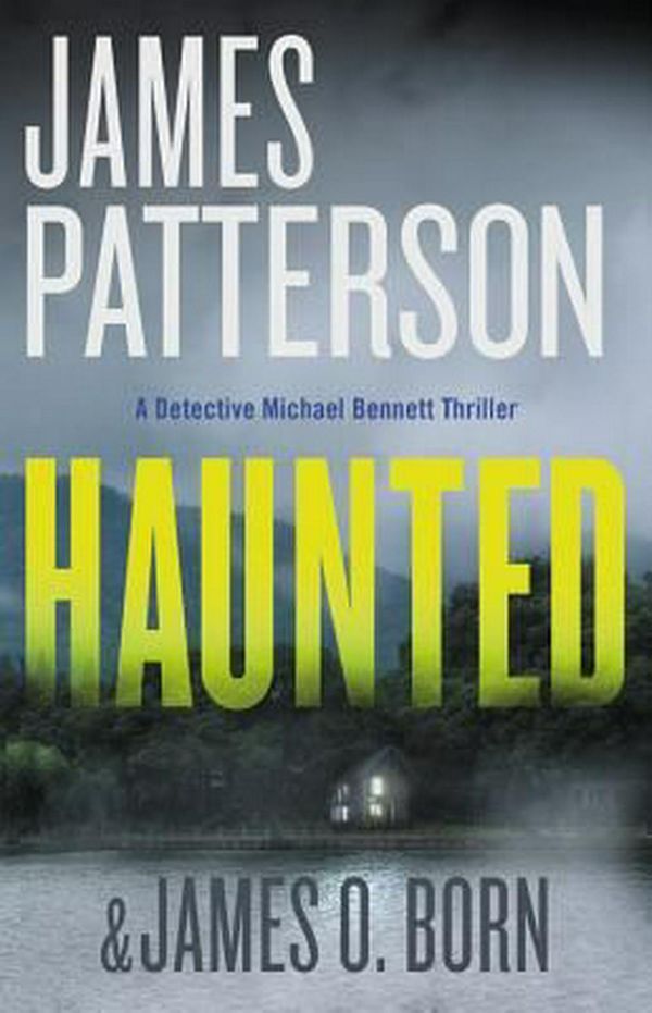 Cover Art for 9781478975809, Haunted by James Patterson, James O. Born