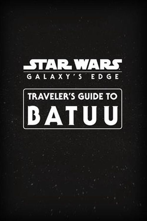 Cover Art for 9780760366745, Star Wars Galaxy's Edge: Traveler's Guide to Batuu by Cole Horton