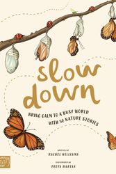Cover Art for 9781916180512, Slow Down: Bring Calm To A Busy World With 50 Natu by Rachel Williams