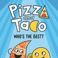 Cover Art for 9780593123317, Pizza and Taco: Who's the Best? by Stephen Shaskan