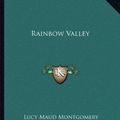 Cover Art for 9781162681450, Rainbow Valley by Lucy Maud Montgomery