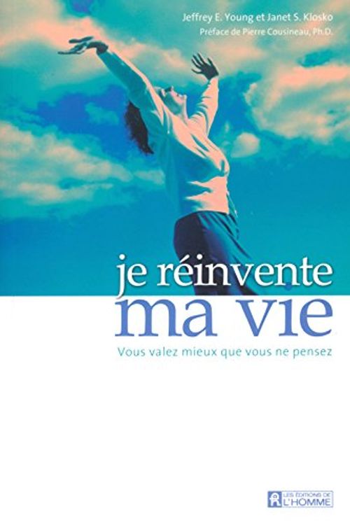 Cover Art for 9782761917988, Je reinvente ma vie (French Edition) by Jeffrey E. Young, Janet S. Klosko