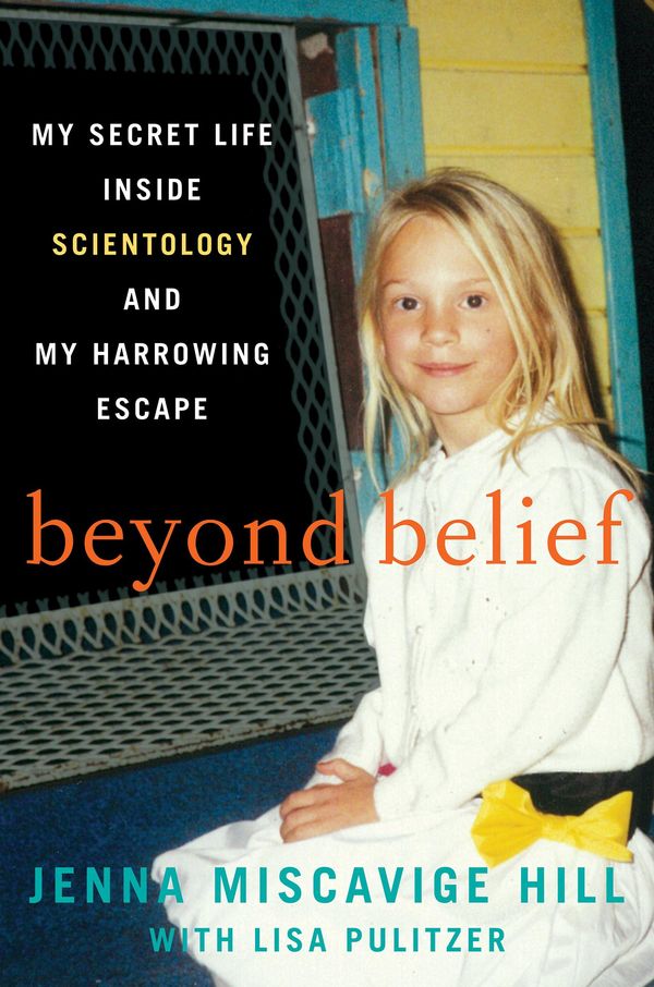 Cover Art for 9780062248497, Beyond Belief by Jenna Miscavige Hill, Lisa Pulitzer