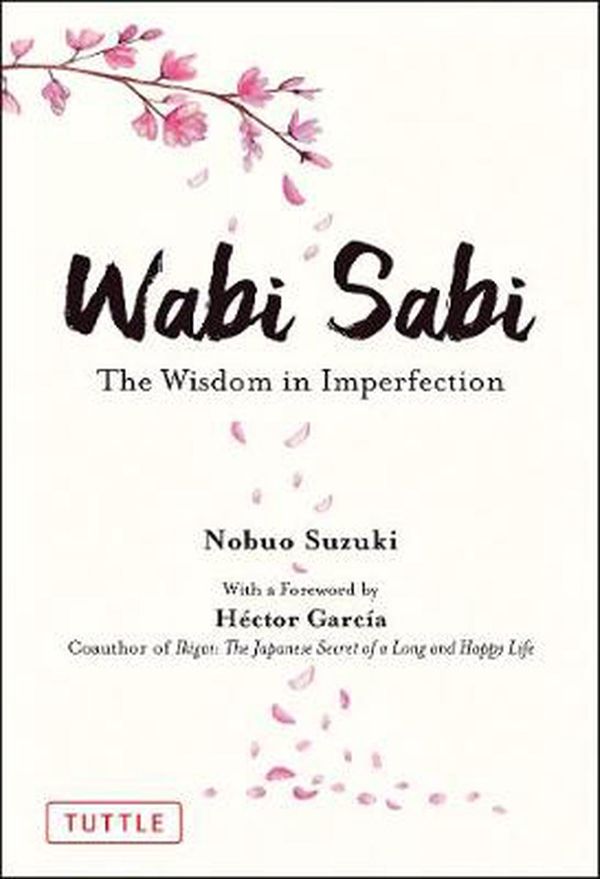 Cover Art for 9784805316313, Wabi Sabi: The Wisdom in Imperfection by Nobuo Suzuki