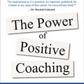 Cover Art for B07HY9R2D5, The Power of Positive Coaching: The Mindset and Habits to Inspire Winning Results and Relationships by Lee J. Colan, Davis-Colan, Julie