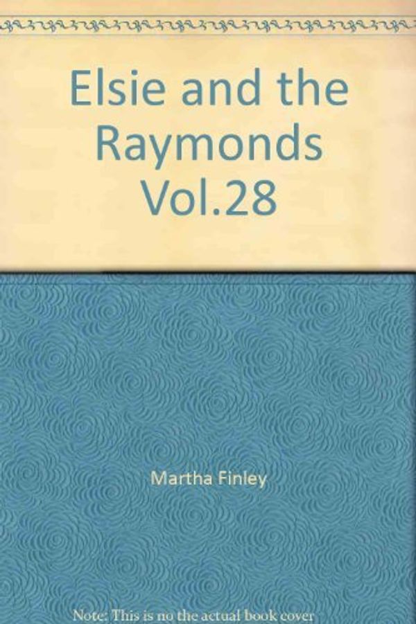 Cover Art for 9781889128153, Elsie and the Raymonds by Martha Finley