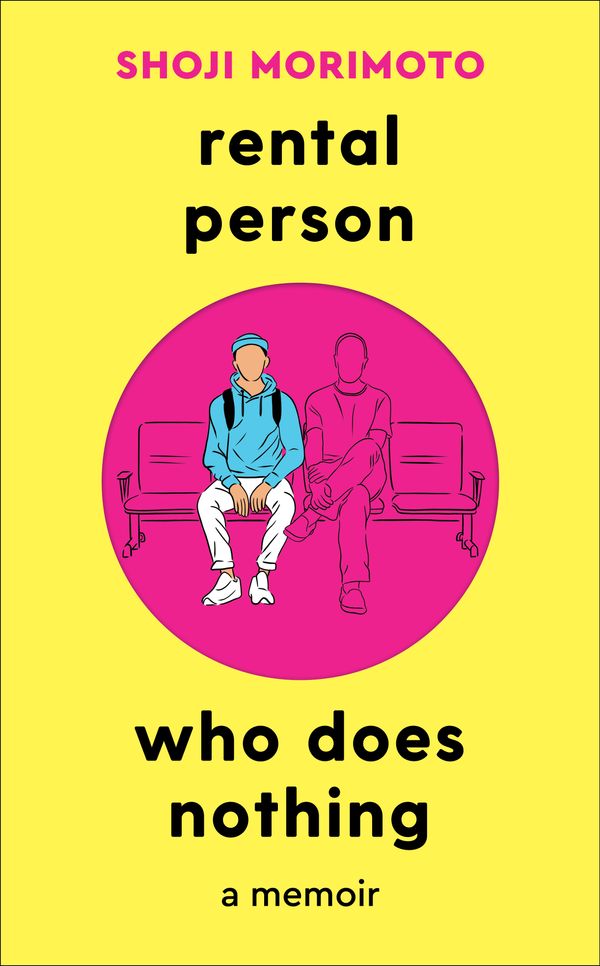 Cover Art for 9781035012817, Rental Person Who Does Nothing: A Memoir by Shoji Morimoto