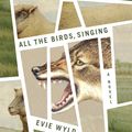 Cover Art for 9780307907776, All the Birds, Singing by Evie Wyld