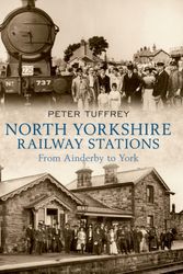 Cover Art for 9781445605036, North Yorkshire Railway Stations by Peter Tuffrey
