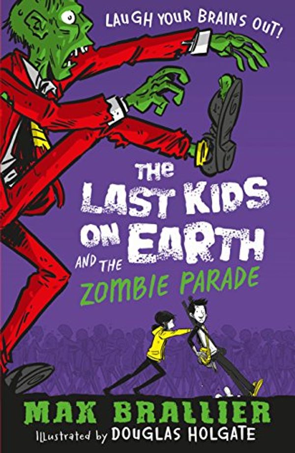 Cover Art for B01IFRQ4YU, The Last Kids on Earth and the Zombie Parade by Max Brallier
