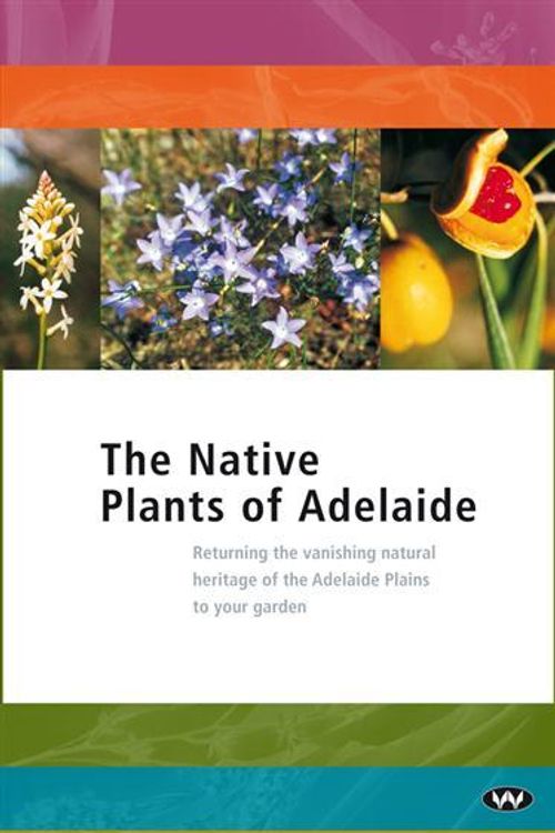 Cover Art for 9781862548794, The Native Plants of Adelaide by Phil Bagust, Lynda Tout-Smith
