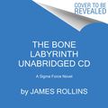 Cover Art for 9780062395597, The Bone Labyrinth by James Rollins