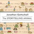 Cover Art for B00NPB13J8, The Storytelling Animal: How Stories Make Us Human by Jonathan Gottschall