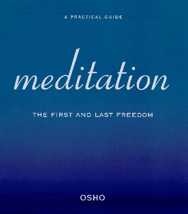Cover Art for 9780312169275, Meditation: The First and Last Freedom by Osho