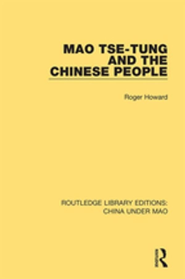 Cover Art for 9780429802010, Mao Tse-tung and the Chinese People by Roger Howard
