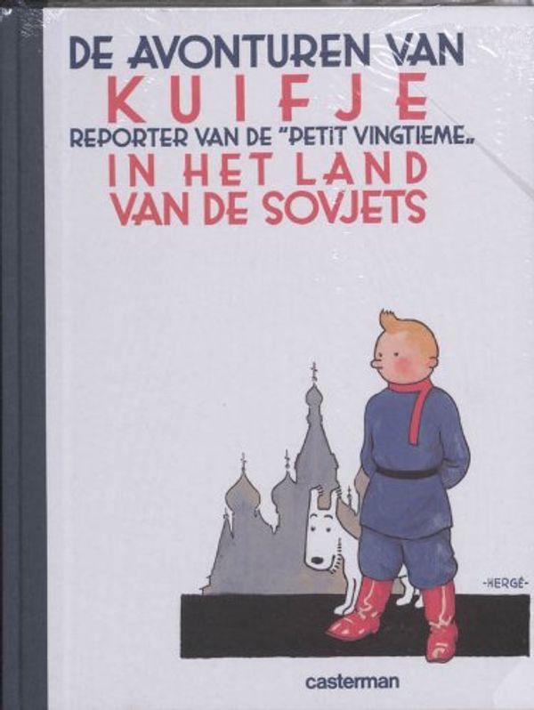 Cover Art for 9789030362173, Kuifje in het land van de Sovjets (De avonturen van Kuifje) by Hergé (is Georges Remi.)