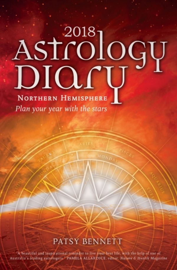 Cover Art for 9781925429695, 2018 Astrological Diary: Plan Your Year with the Stars Northern Hemisphere (Annual Diary) by Patsy Bennett