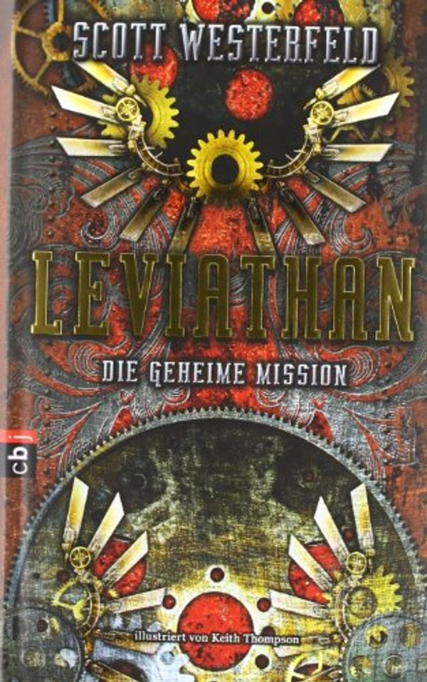 Cover Art for 9783570139691, Leviathan - Die geheime Mission by Scott Westerfeld, Andreas Helweg