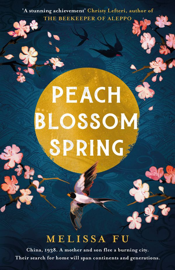 Cover Art for 9781472277541, Peach Blossom Spring: A glorious, sweeping novel about family, migration and the search for a place to belong by Melissa Fu