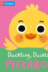 Cover Art for 9781035011872, Duckling, Duckling, PEEKABOO by Campbell Books