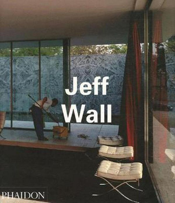 Cover Art for 9780714839516, Jeff Wall: a complete overview of the pioneering artist who brought by De Duve, Thierry, De Duve, Thierry