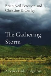 Cover Art for 9798985859508, The Gathering Storm: America Under Divine Judgment by Brian Neil Peterson, Christine E. Curley