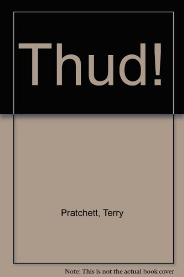 Cover Art for 9780385610216, Thud! by Terry Pratchett