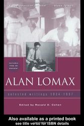 Cover Art for 9780415938549, Alan Lomax: Selected Writings, 1934-1997 by Anna Lomax, Ronald Cohen