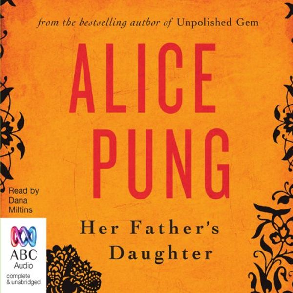 Cover Art for B00NPBDSYG, Her Father's Daughter by Alice Pung