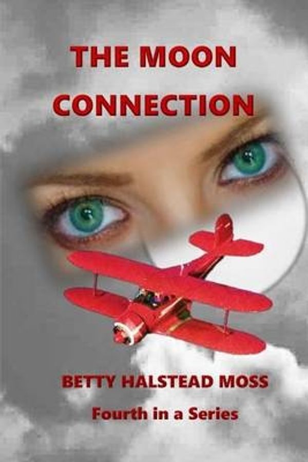 Cover Art for 9781502380227, The Moon Connection: 4 (The Hamilton Women) by Betty Halstead Moss